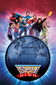 SKY HIGH สกายไฮ รวมพันธุ์โจ๋ พลังเหนือโลก (2005)