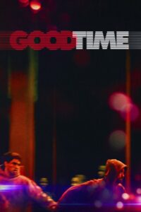 GOOD TIME กู๊ด ไทม์ (2017)