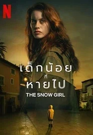 THE SNOW GIRL (2023) เด็กน้อยที่หายไป