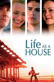 LIFE AS A HOUSE มีเธอ มีฉัน ฝันไม่สลาย (2001)