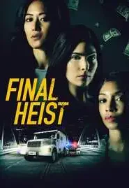 Final Heist (2024) ปล้นครั้งสุดท้าย